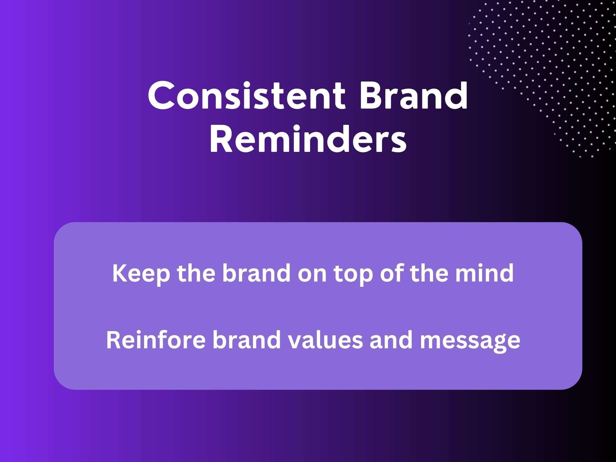 consistent brand reminders