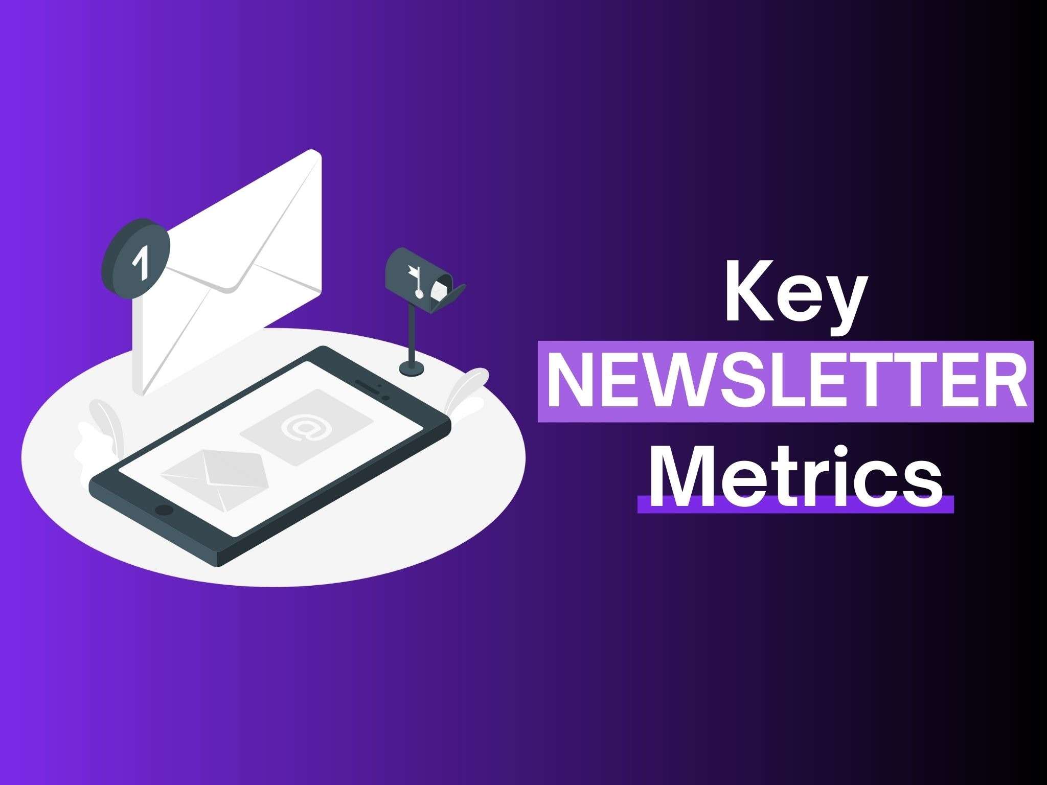 key newsletter metrics