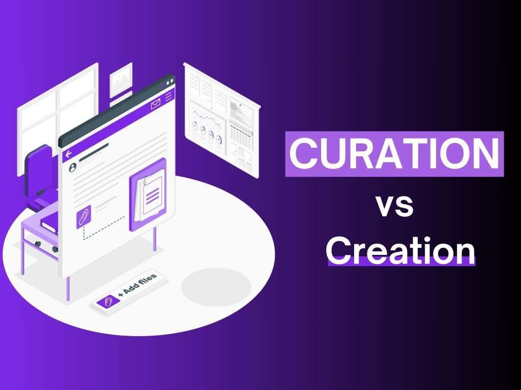Curation vs. Creation