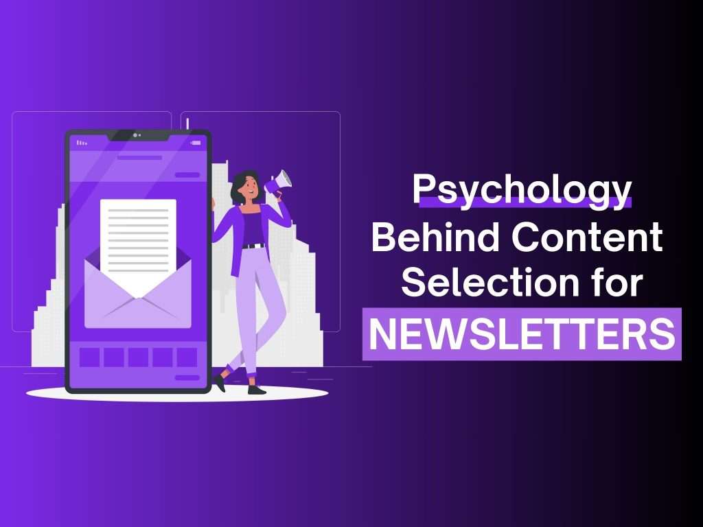 Psychology Behind Content Selection for Newsletters