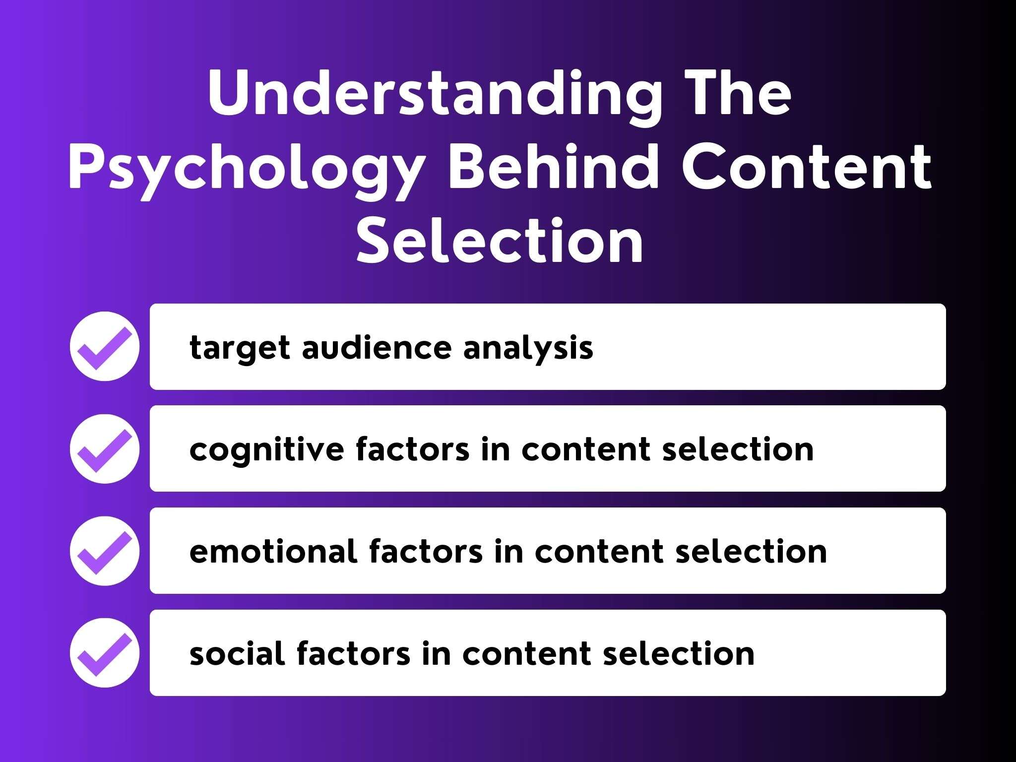 Understanding the psychology behind content selection