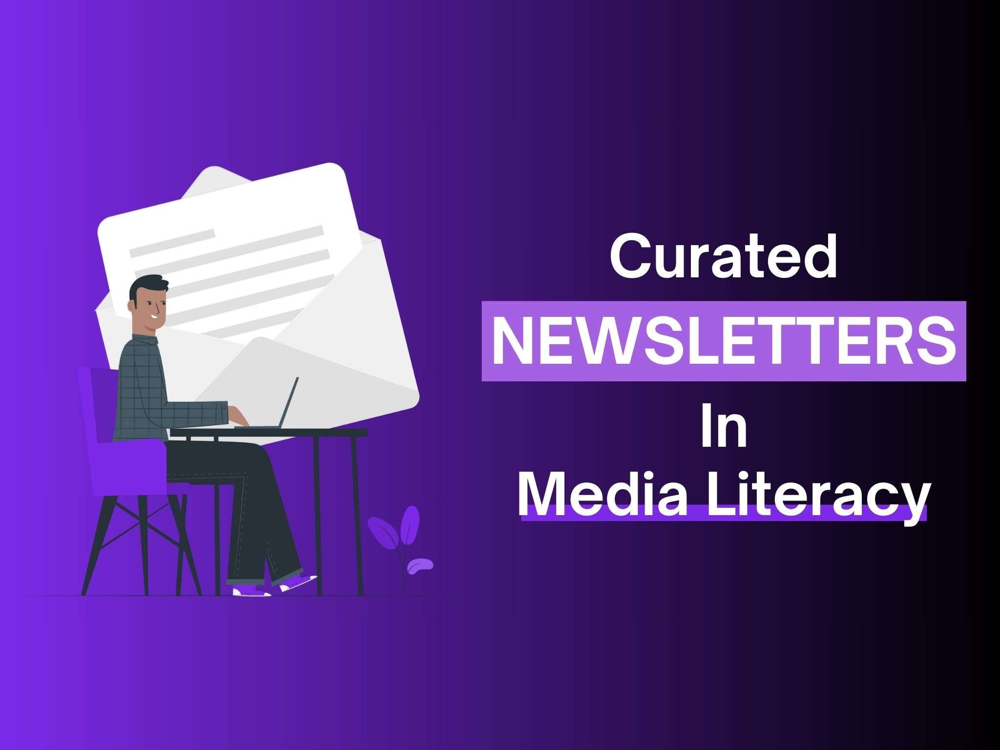 curated newsletters in media literacy